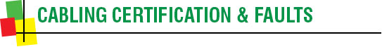 Cabling Certification & Faults